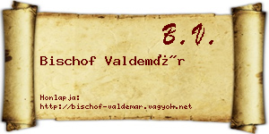 Bischof Valdemár névjegykártya